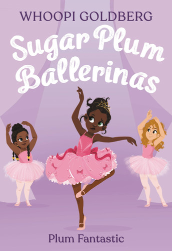 Sugar Plum Ballerinas: Plum Fantastic (Sugar Plum Ballerinas #1) book cover by Whoopi Goldberg, Deborah Underwood