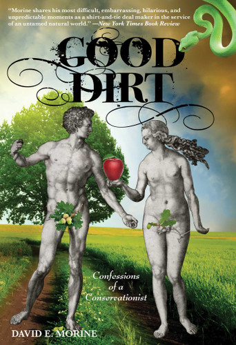 Good Dirt: Confessions Of A Conservationist book cover by David E. Morine, Paul Flint