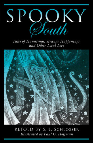 Spooky South: Tales of Hauntings, Strange Happenings, and Other Local Lore (Spooky) book cover by S. E. Schlosser