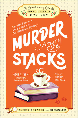 Murder Among the Stacks: Book 1: Solve the Puzzles—and the Plot of a Cozy Bookstore Mystery! (A Cranberry Creek Word Search Mystery) book cover by Rosie A. Point
