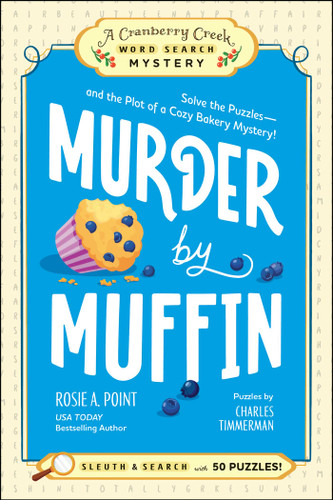Murder by Muffin: Book 2: Solve the Puzzles—and the Plot of a Cozy Bakery Mystery! (A Cranberry Creek Word Search Mystery) book cover by Rosie A. Point