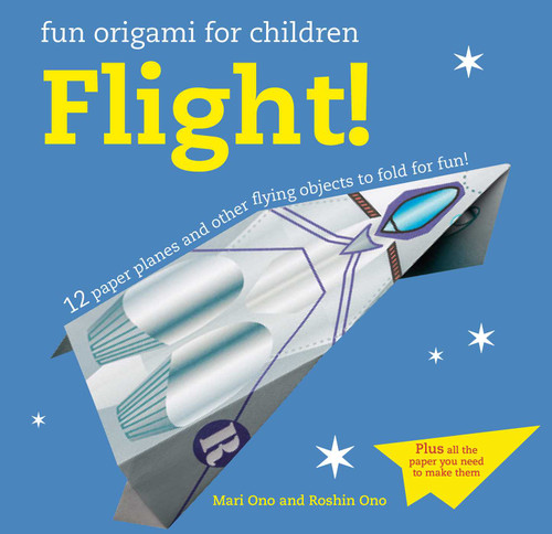 Fun Origami for Children: Flight!: 12 paper planes and other flying objects to fold for fun! book cover by Mari Ono, Roshin Ono