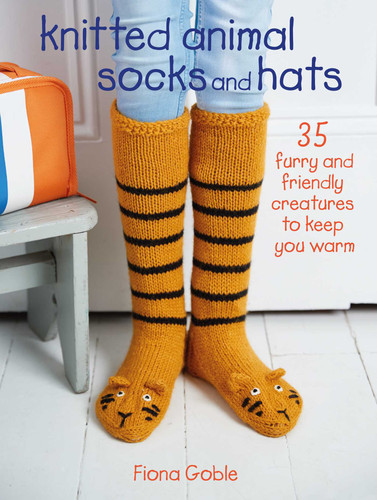 Knitted Animal Socks and Hats: 35 furry and friendly creatures to keep you warm book cover by Fiona Goble
