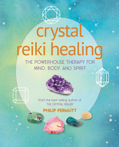 Crystal Reiki Healing: The powerhouse therapy for mind, body, and spirit (Philip Permutt's bibliography) book cover by Philip Permutt