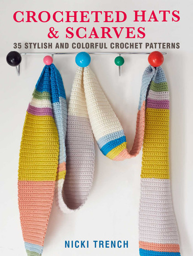 Crocheted Hats and Scarves: 35 stylish and colorful crochet patterns book cover by Nicki Trench