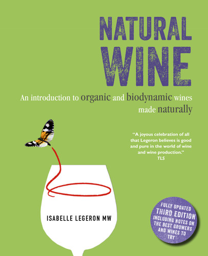 Natural Wine: An introduction to organic and biodynamic wines made naturally book cover by Isabelle Legeron