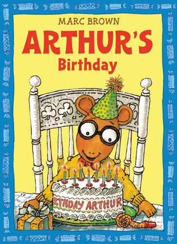 Arthur's Birthday (A Classic Arthur Adventure) book cover by Marc Brown