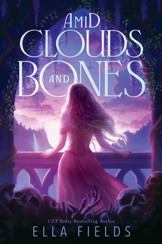 Amid Clouds and Bones book cover by Ella Fields