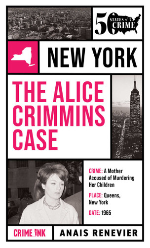 The Alice Crimmins Case (50 States of Crime) book cover by Anais Renevier