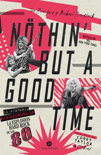 Nothin' but a good time: La historia sin censura de la explosión hard rock de los 80 book cover by Tom Beaujour, Richard Bienstock