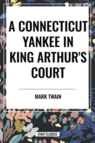 Connecticut Yankee In King Arthur's Court book cover by Mark Twain