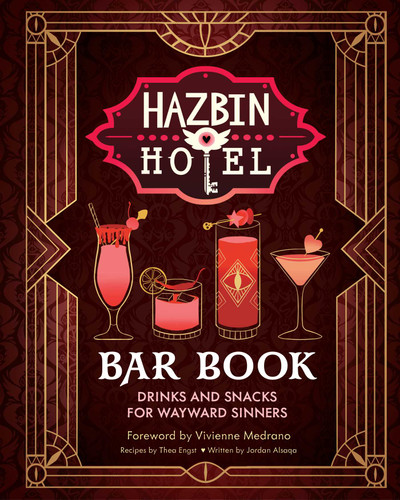 The Hazbin Hotel Bar Book: Drinks and Snacks for Wayward Sinners book cover by Jordan Alsaqa, Thea Engst