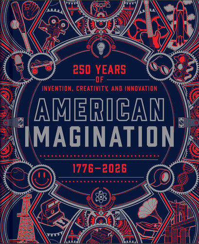 American Imagination: 250 Years of Invention, Creativity, and Innovation book cover by Jen Newens