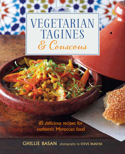 Vegetarian Tagines & Couscous: 65 delicious recipes for authentic Moroccan food book cover by Ghillie Basan