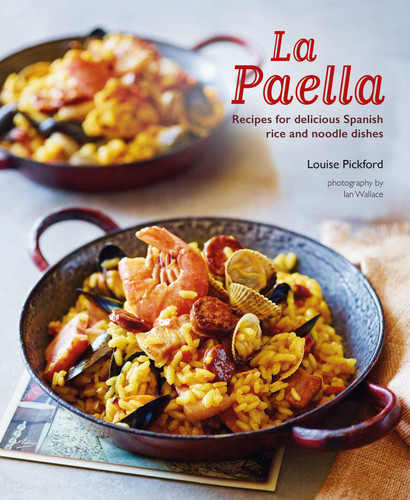 La Paella: Recipes for delicious Spanish rice and noodle dishes book cover by Louise Pickford