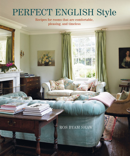 Perfect English Style: Creating rooms that are comfortable, pleasing and timeless (Perfect English) book cover by Ros Byam Shaw