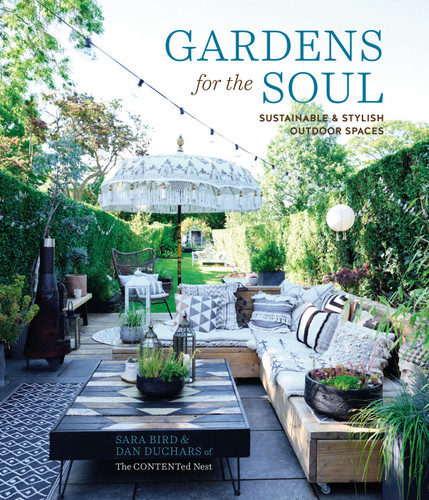 Gardens for the Soul: Sustainable and Stylish Outdoor Spaces (For the Soul) book cover by Sara Bird, Dan Duchars