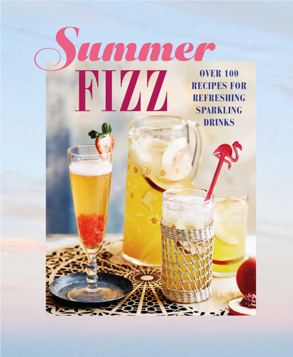 Summer Fizz: Over 100 recipes for refreshing sparkling drinks book cover by Ryland Peters & Small