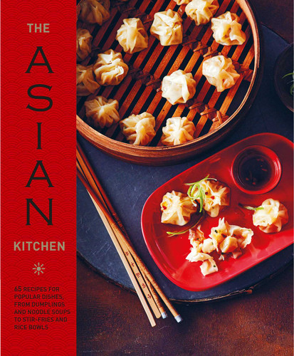 The Asian Kitchen: 65 recipes for popular dishes, from dumplings and noodle soups to stir-fries and rice bowls book cover by Ryland Peters & Small