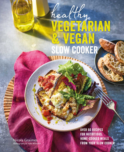 Healthy Vegetarian & Vegan Slow Cooker: Over 60 recipes for nutritious, home-cooked meals from your slow cooker book cover by Nicola Graimes