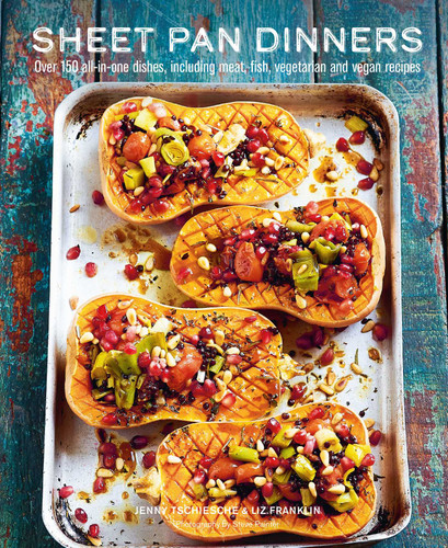 Sheet Pan Dinners: Over 150 all-in-one dishes, including meat, fish, vegetarian and vegan recipes book cover by Jenny Tschiesche, Liz Franklin