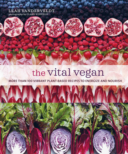 The Vital Vegan: More than 100 vibrant plant-based recipes to energize and nourish book cover by Leah Vanderveldt