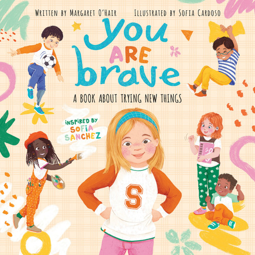 You Are Brave: A Book About Trying New Things book cover by Margaret O'Hair, Sofia Sanchez