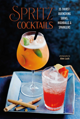 Spritz Cocktails: 35 thirst-quenching sodas, highballs & sparklers book cover by Ryland Peters & Small