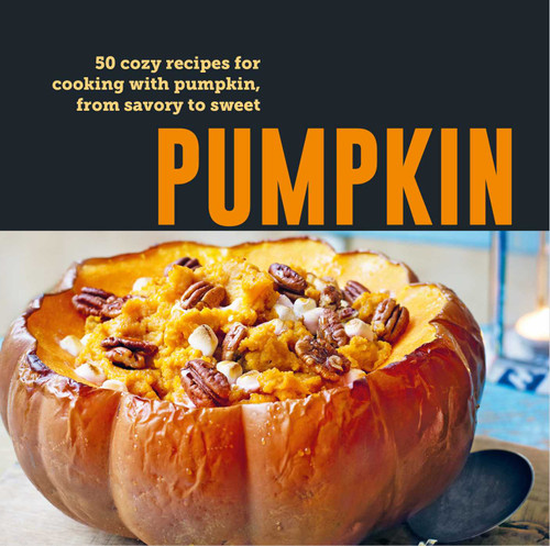 Pumpkin: 50 cozy recipes for cooking with pumpkin, from savory to sweet book cover by Ryland Peters & Small