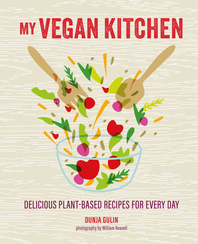 My Vegan Kitchen: Delicious plant-based recipes for every day book cover by Dunja Gulin