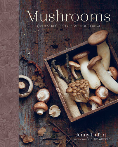 Mushrooms: Over 65 recipes for fabulous fungi (Jenny Linford's Cookbooks) book cover by Jenny Linford