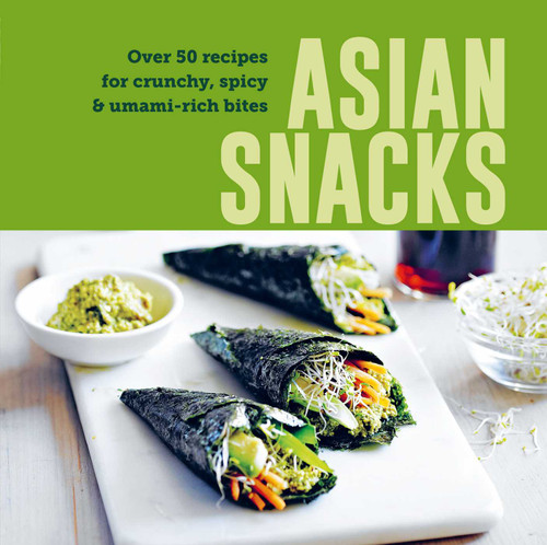 Asian Snacks: 50 recipes for crunchy, spicy & umami-rich bites book cover by Ryland Peters & Small