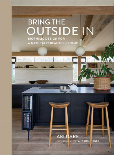 Bring the Outside In: Biophilic design for a naturally beautiful home book cover by Abi Dare