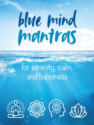 Blue Mind Mantras: For serenity, calm, and happiness book cover by CICO Books