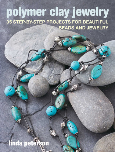 Polymer Clay Jewelry: 35 step-by-step projects for beautiful beads and jewelry book cover by Linda Peterson