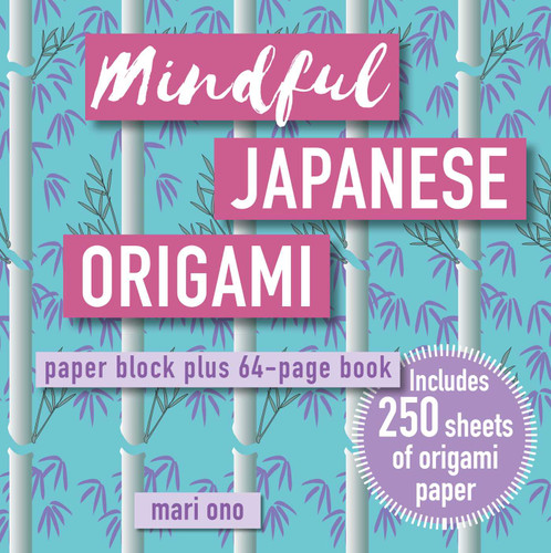 Mindful Japanese Origami: Paper block plus 64-page book book cover by Mari Ono