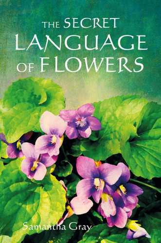 The Secret Language of Flowers book cover by Samantha Gray