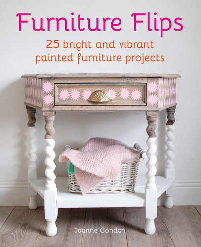 Furniture Flips: 25 bright and vibrant painted furniture projects book cover by Joanne Condon