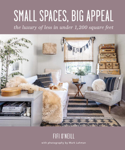 Small Spaces, Big Appeal: The luxury of less in under 1,200 square feet book cover by Fifi O'Neill