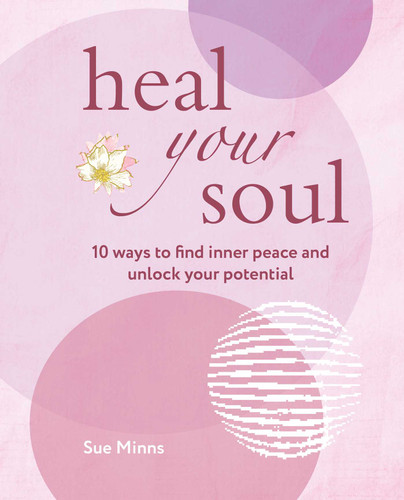 Heal Your Soul: 10 ways to find inner peace and unlock your potential book cover by Sue Minns