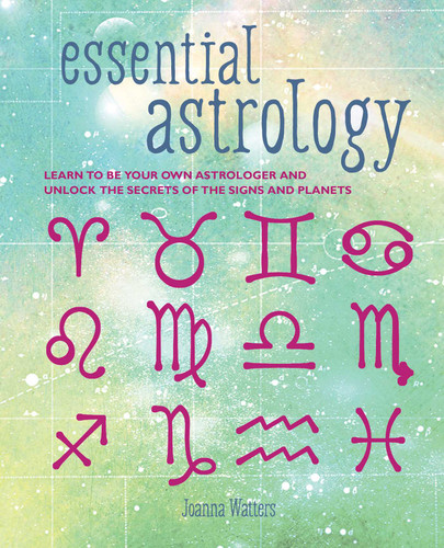 Essential Astrology: Learn to be your own astrologer and unlock the secrets of the signs and planets book cover by Joanna Watters