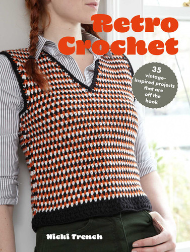 Retro Crochet: 35 vintage-inspired projects that are off the hook book cover by Nicki Trench