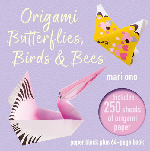 Origami Butterflies, Birds & Bees: Paper block plus 64-page book book cover by Mari Ono