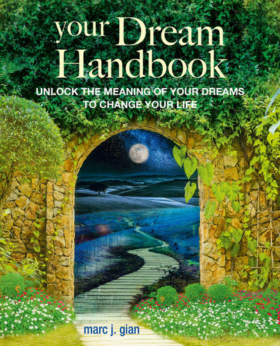 Your Dream Handbook: Unlock the meaning of your dreams to change your life book cover by Marc J. Gian