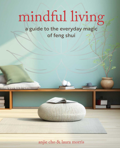 Mindful Living: A guide to the everyday magic of feng shui book cover by Anjie Cho, Laura Morris