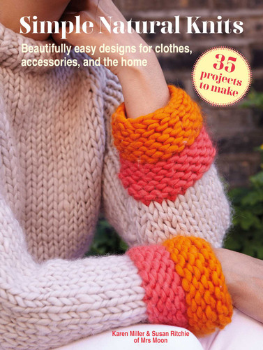 Simple Natural Knits: 35 projects to make: Beautifully easy designs for clothes, accessories, and the home book cover by Karen Miller, Susan Ritchie