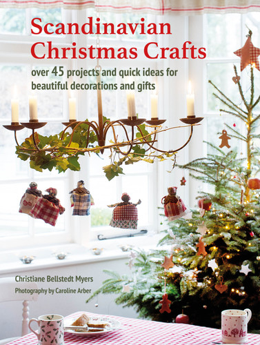 Scandinavian Christmas Crafts: Over 45 projects and quick ideas for beautiful decorations & gifts book cover by Christiane Bellstedt Myers
