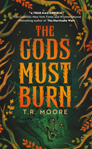 The Gods Must Burn book cover by T.R. Moore