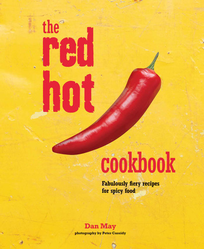 The Red Hot Cookbook: Fabulously fiery recipes for spicy food book cover by Dan May