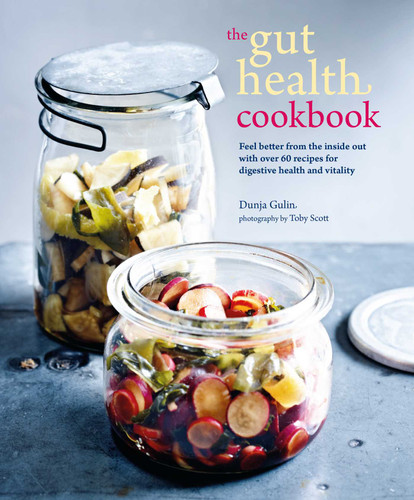 The Gut Health Cookbook: Feel better from the inside out with over 60 recipes for digestive health and vitality book cover by Dunja Gulin